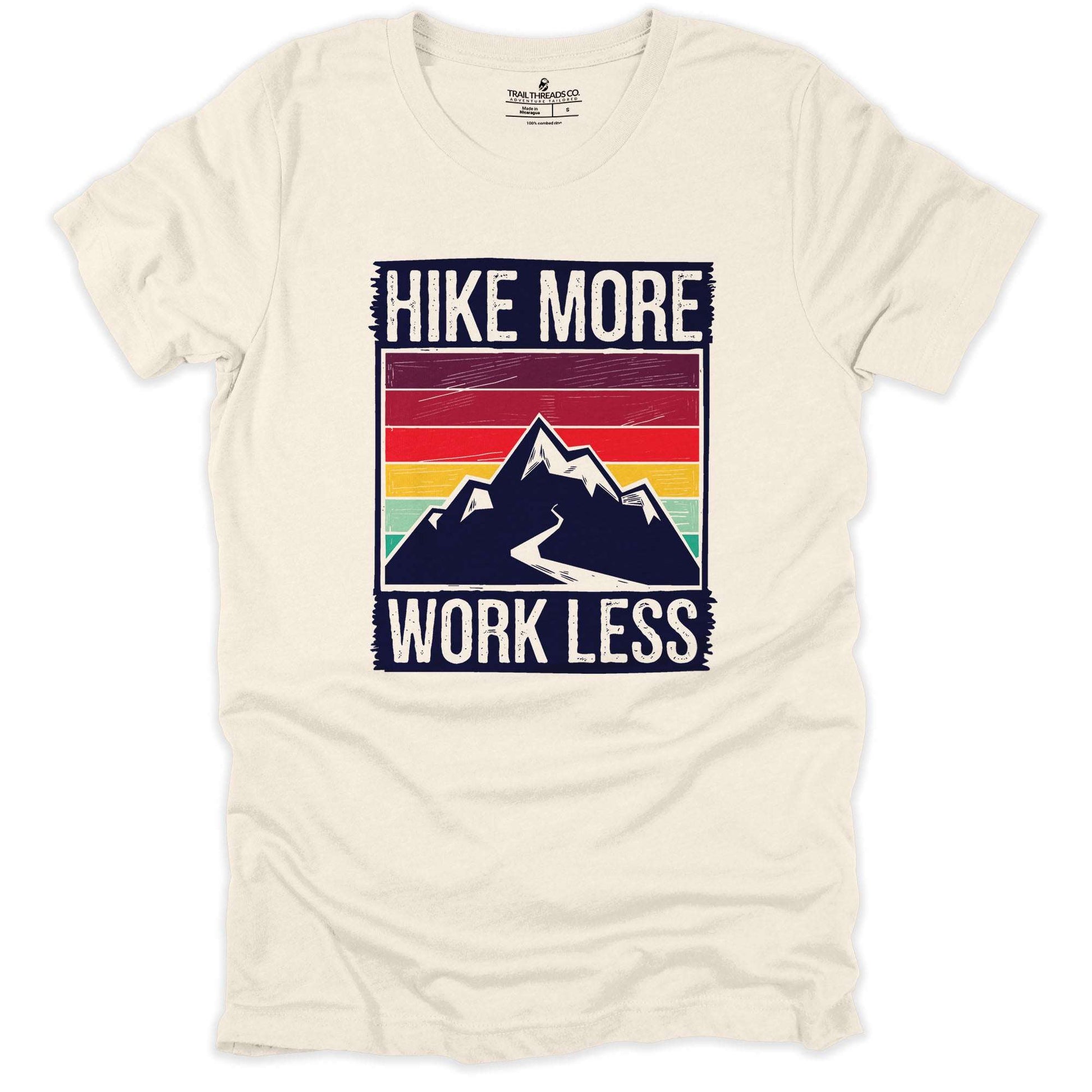 Hike More Work Less T-shirt