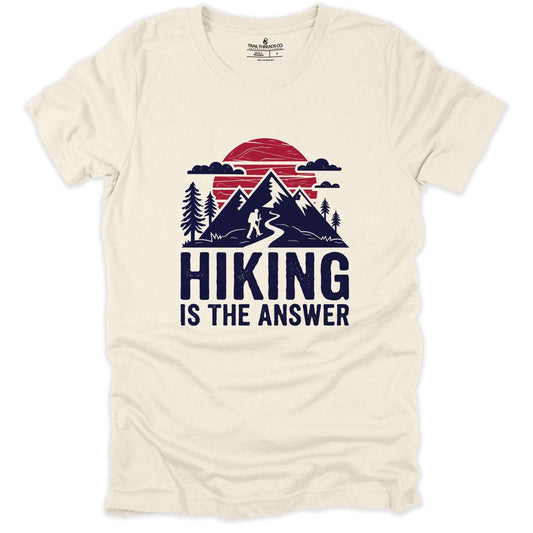 Hiking Is the Answer T-shirt