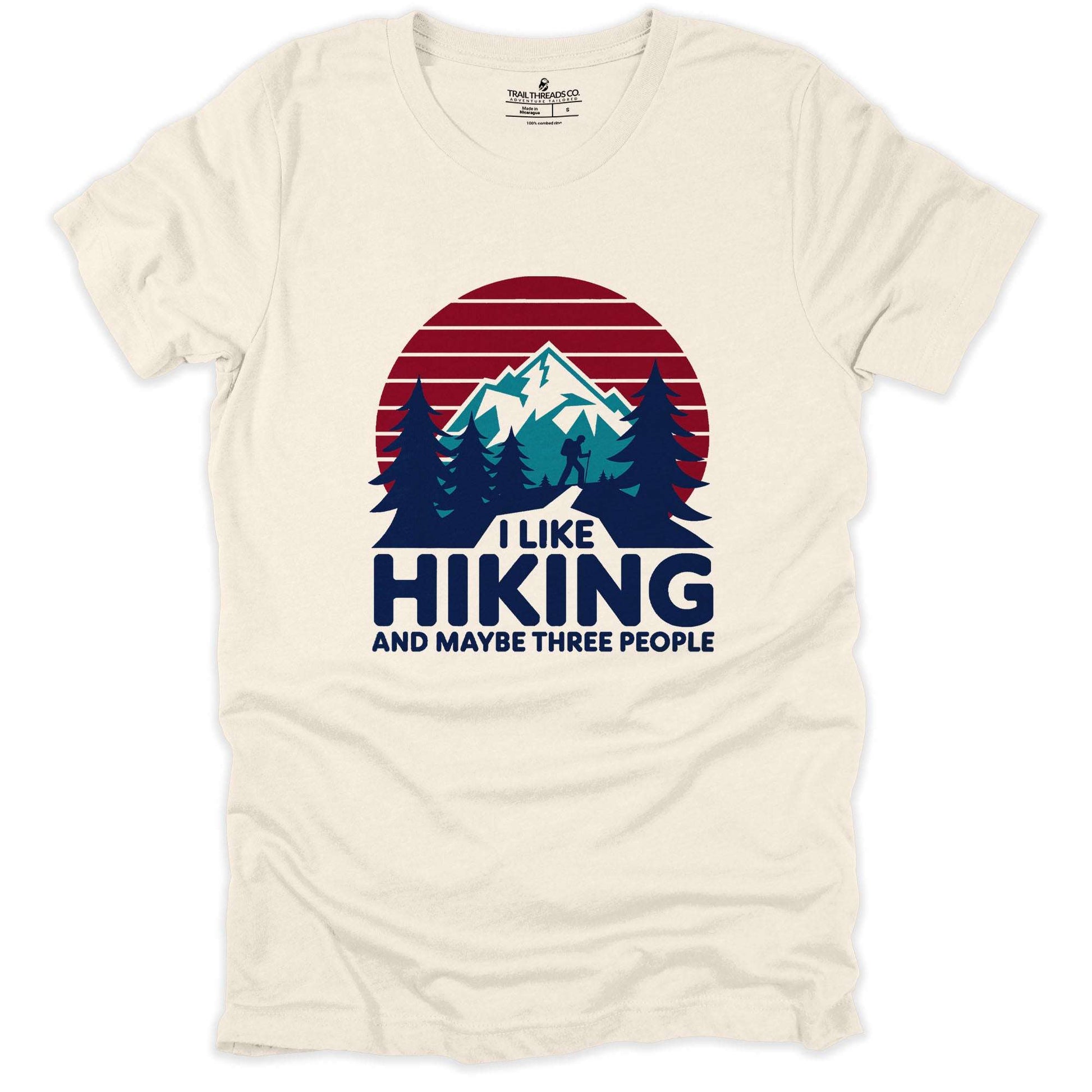 I Like Hiking And Maybe Three People T-shirt